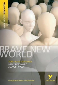 Brave New World: York Notes Advanced everything you need to catch up, study and prepare for and 2023 and 2024 exams and assessments - Huxley, Aldous