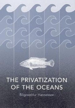 The Privatization of the Oceans - Hannesson, Rögnvaldur;Hannesson, Rögnavaldur