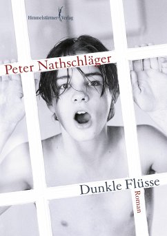 Dunkle Flüsse - Nathschlaeger, Peter