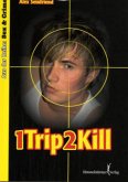 1Trip2Kill