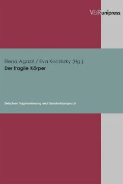 Der fragile Körper - Agazzi, Elena / Kocziszky, Eva (Hgg.)