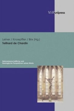 Teilhard de Chardin - Leiner, Martin / Knoepffler, Nikolaus / Birx, James (Hgg.)