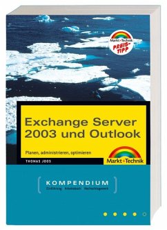 Exchange Server 2003 und Outlook - Kompendium. Planen, administrieren, optimieren von Thomas Joos - Thomas Joos