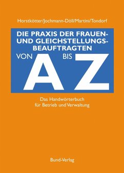 Die Praxis der Gleichstellungsbeauftragten von A bis Z - Horstkötter, Inge; Martini, Silke; Tondorf, Karin; Jochmann-Döll, Andrea