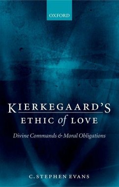 Kierkegaard's Ethic of Love - Evans, C. S.