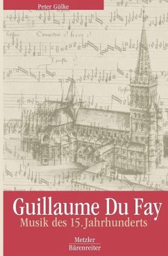 Guillaume Du Fay - Gülke, Peter
