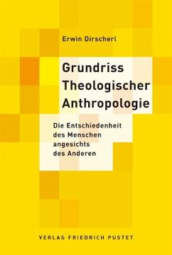 Grundriss Theologischer Anthropologie - Dirscherl, Erwin