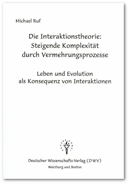 Die Interaktionstheorie: Steigende Komplexität durch Vermehrungsprozesse