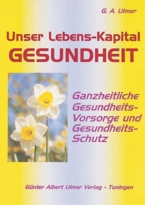 Unser Lebenskapital Gesundheit Unser Lebenskapital Gesundheit