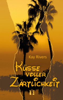 Küsse voller Zärtlichkeit - Rivers, Kay