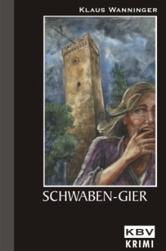 Schwaben-Gier / Kommissar Braig Bd.8 - Wanninger, Klaus