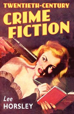 Twentieth-Century Crime Fiction - Horsley, Lee