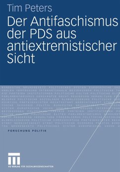 Der Antifaschismus der PDS aus antiextremistischer Sicht - Peters, Tim