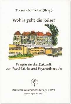 Wohin geht die Reise? Fragen an die Zukunft von Psychiatrie und Psychotherapie