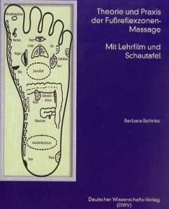 Theorie und Praxis der Fussreflexzonen-Massage, m. 1 DVD u. Schautafel - Behnke, Barbara