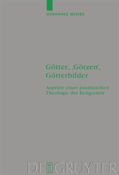 Götter, 'Götzen', Götterbilder: Aspekte einer paulinischen 'Theologie der Religionen': 132 (Beihefte zur Zeitschrift fur die Neutestamentliche Wissenschaft, 132)