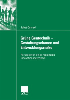 Grüne Gentechnik - Gestaltungschance und Entwicklungsrisiko - Conrad, Jobst