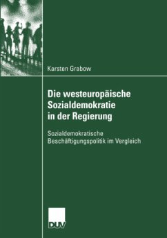 Die westeuropäische Sozialdemokratie in der Regierung - Grabow, Karsten