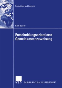 Entscheidungsorientierte Gemeinkostenzuweisung - Bauer, Ralf