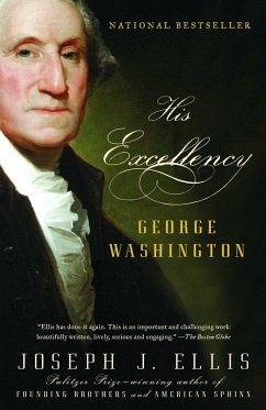 His Excellency: George Washington - Ellis, Joseph J.