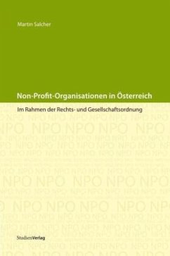 Non-Profit-Organisationen in Österreich im Rahmen der Rechts- und Gesellschaftsordnung - Salcher, Martin