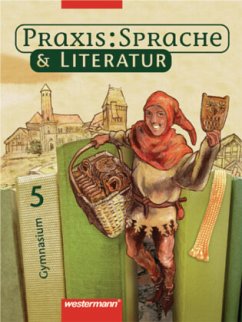 Praxis Sprache & Literatur - Sprach- und Lesebuch für Gymnasien / Praxis: Sprache & Literatur, Ausgabe Hamburg, Niedersachsen, Rheinland-Pfalz und Nordrhein-Westfalen