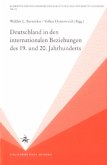 Deutschland in den internationalen Beziehungen des 19. und 20. Jahrhunderts