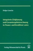 Integrierte Zielplanung und Gesamtergebnisrechnung in Finanz- und Kreditinstituten.