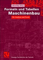 Formeln und Tabellen Maschinenbau - Böge, Alfred / Böge, Gert / Böge, Wolfgang / Franke, Peter / Weißbach, Wolfgang