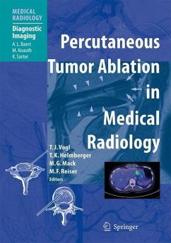 Percutaneous Tumor Ablation in Medical Radiology - Vogl, Thomas J. / Helmberger, Thomas K. / Mack, Martin G. / Reiser, Maximilian F. (Bearb.)