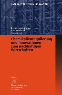 Chemikalienregulierung und Innovationen zum nachhaltigen Wirtschaften - Hansjürgens, Bernd / Nordbeck, Ralf (Hgg.)