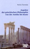 Aspekte der griechischen Philosophie von der Antike bis heute