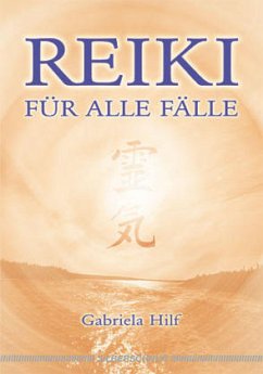 Reiki für alle Fälle - Hilf, Gabriela