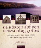 Sie hörten auf den Herzschlag Gottes