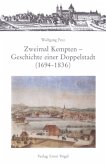 Zweimal Kempten - Geschichte einer Doppelstadt (1694-1836)