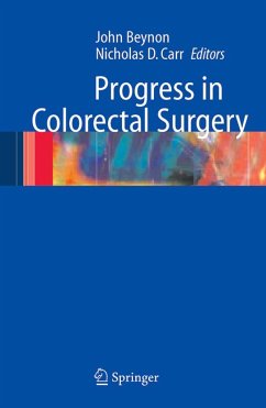 Progress in Colorectal Surgery - Beynon, John / Carr, Nicholas D. (eds.)