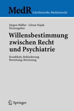 Willensbestimmung zwischen Recht und Psychiatrie - Müller, Jürgen / Hajak, Göran (Hgg.)