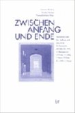 Zwischen Anfang und Ende