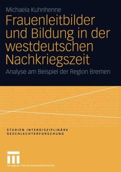 Frauenleitbilder und Bildung in der westdeutschen Nachkriegszeit - Kuhnhenne, Michaela