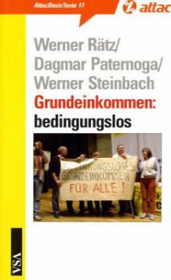Grundeinkommen: bedingungslos - Rätz, Werner; Patermoga, Dagmar; Steinbach, Werner