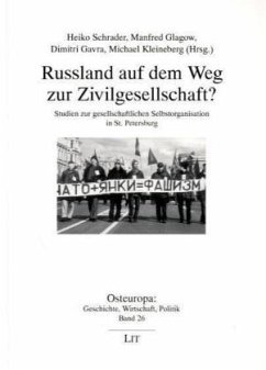 Russland auf dem Weg zur Zivilgesellschaft? - Schrader, Heiko; Glagow, Manfred; Gavra, Dmitri; Kleineberg, Michael