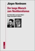 Der lange Marsch zum Neoliberalismus Der lange Marsch zum Neoliberalismus