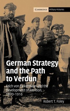 German Strategy and the Path to Verdun - Foley, Robert T.