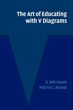 The Art of Educating with V Diagrams - Gowin, D. Bob (Cornell University, New York); Alvarez, Marino C. (Tennessee State University)