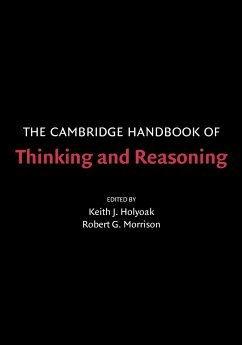 The Cambridge Handbook of Thinking and Reasoning - Holyoak, Keith J. / Morrison, Robert G. (eds.)