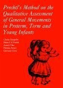 Prechtl's Method on the Qualitative Assessment of General Movements in Preterm, Term and Young Infants - Einspieler, Christa; Prechtl, Heinz F R; Bos, Arend F; Ferrari, Fabrizio; Cioni, Giovanni