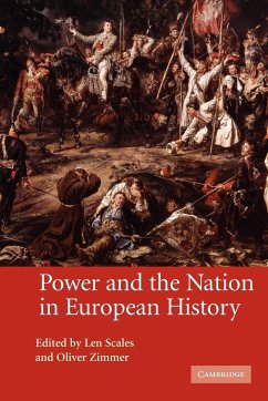 Power and the Nation in European History - Scales, Len / Zimmer, Oliver (eds.)