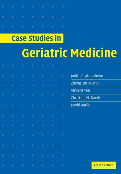 Case Studies in Geriatric Medicine - Ahronheim, Judith C.; Huang, Zheng-Bo; Yen, Vincent