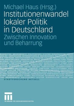 Institutionenwandel lokaler Politik in Deutschland - Haus, Michael (Hrsg.)