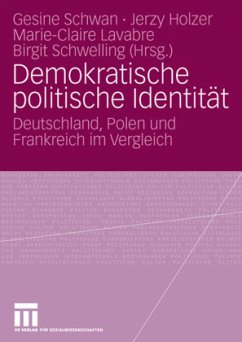 Demokratische politische Identität - Schwan, Gesine / Holzer, Jerzy / Lavabre, Marie-Claire / Schwelling, Birgit (Hgg.)